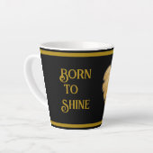 Geboren zur Tasse Shine Latte (Linke Ecke)