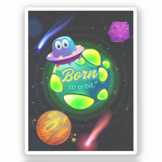 Geboren zur Umlaufbahn Aufkleber (Vorderseite)