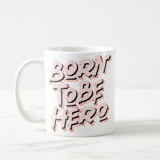 Geborene Helden inspirierende Textmotivation quot Kaffeetasse (Links)