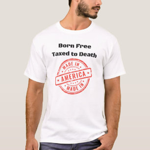 Geborene Steuerbefreiung für Todesfälle in Amerika T-Shirt