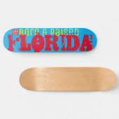GEBORENE UND RAISIERTE FLORIDA-Skateboard Skateboard (Horizontal)
