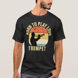 Geborene Wiedergabe eines lauten Trumpet Retro-Mus T-Shirt