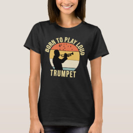 Geborene Wiedergabe eines lauten Trumpet Retro-Mus T-Shirt