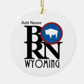 GEBORENE Wyoming-Benutzerdefiniert Keramik Ornament (Vorne)