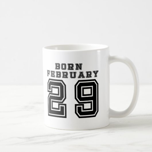Geborener 29. Februar Kaffeetasse (Rechts)