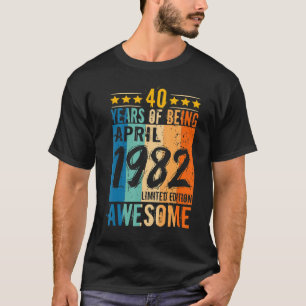 Geborener 40. Geburtstag April 1982 40 Jahre Aw T-Shirt