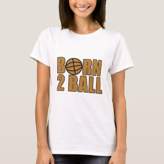 Geborener Ball 2 T-Shirt