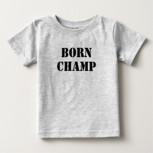 Geborener Champ Baby T-shirt (Vorderseite)