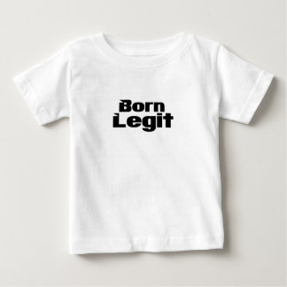 Geborener Legit Baby T-shirt