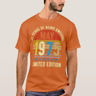 Geborener Mai 1975 Limited Edition Bday Geschenke T-Shirt