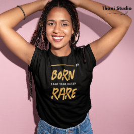 Geborener seltener Sprung Königin 29. Februar Gebu T-Shirt