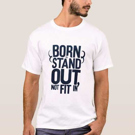 GEBORENER STAND OUT NOT FIED IN T-Shirt (Vorderseite)