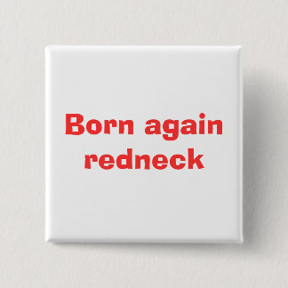 Geborener wieder Redneck Button