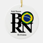 GEBORENES Brasilien (mit individuelle Name und Geb Keramik Ornament (Vorne)