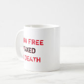Geborenes frei besteuert zur Todesamerikanischen Kaffeetasse (Vorderseite Links)
