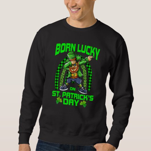 Geborenes Glück am St. Patricks Day Dabbing Leprec Sweatshirt (Vorderseite)