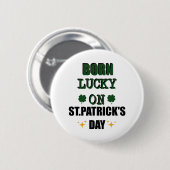 Geborenes Glück auf St. Patricks Day Funny Birthda Button (Vorne & Hinten)