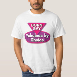 Geborenes homosexuelles fabelhaftes durch Wahl T-Shirt