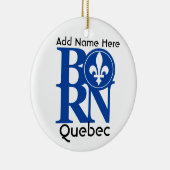 GEBORENES Quebec Keramik Ornament (Rechts)