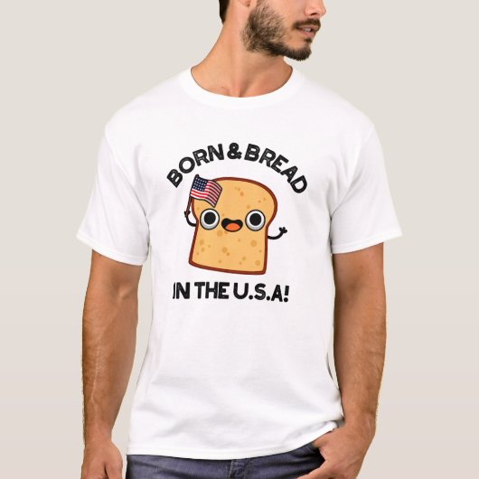 Geborenes und Brot in den USA Funny Food Pub T-Shirt (Vorderseite)