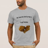 Gebratenes Huhn T-Shirt (Vorderseite)
