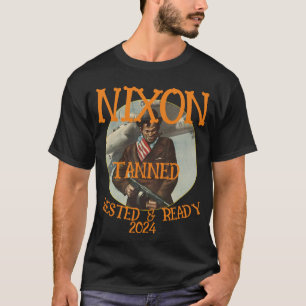 Gebräunt Erholt & Bereit NIXON 2024 Präsident T-Shirt