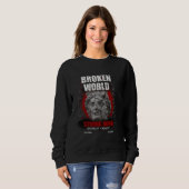 Gebrochene Welt Starker Geist – Motivierende Stree Sweatshirt (Vorne ganz)