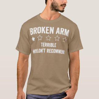 gebrochener Arm Schrecklich Wucht empfiehlt gebroc T-Shirt