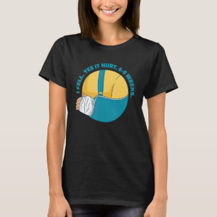 Gebrochener Armknochen Meme Ich fiel Ja es hat weh T-Shirt