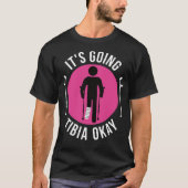 gebrochenes Leg wird Tibia gut bald T-S T-Shirt (Vorderseite)