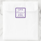 Gebt den Krankenschwestern die PPE Sie sind unsere Quadratischer Aufkleber (Tasche)