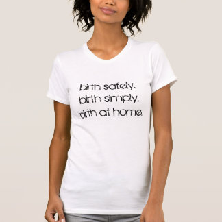 Geburt zu Hause T-Shirt
