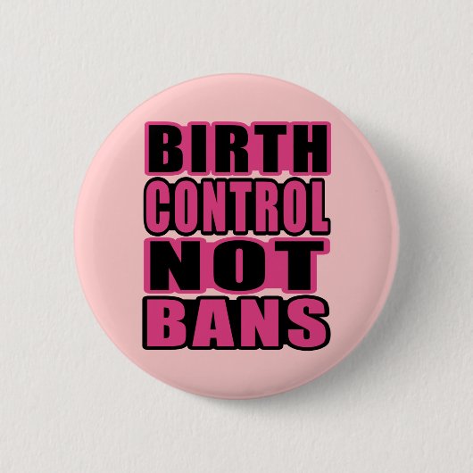 Geburts-Kontrolle, nicht Verbote! Button (Vorderseite)
