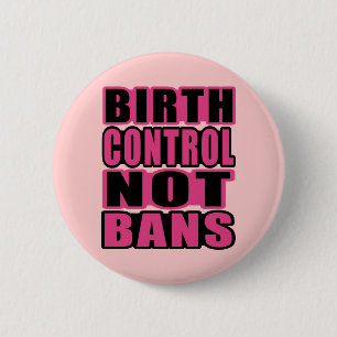 Geburts-Kontrolle, nicht Verbote! Button