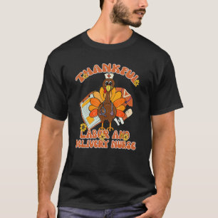Geburts- und Entbindungsschwester Truthahn dankbar T-Shirt