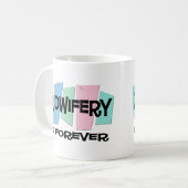 Geburtshilfe ist Forever Kaffeetasse (Vorderseite Links)
