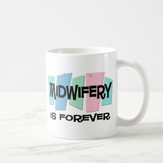 Geburtshilfe ist Forever Kaffeetasse (Rechts)