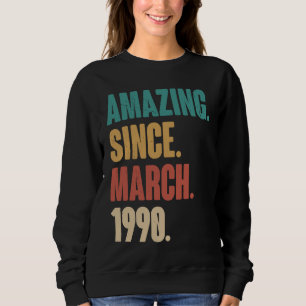 Geburtstag 33. Dekoration Phantastisch seit März 1 Sweatshirt