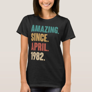 Geburtstag 41. Dekoration  Erstaunlich seit April  T-Shirt
