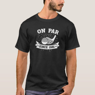 Geburtstag auf Par seit 1981 Golfer Golfing Spo T-Shirt