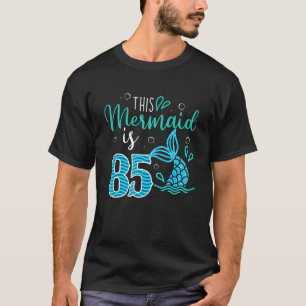 Geburtstag Diese Meerjungfrau ist 85 Jahre alt T-Shirt