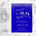 Geburtstag - Feiern bis 30 Jahre Silver Royal Blue Einladung<br><div class="desc">Einladung zum 30. Geburtstag. Bis 30 Jahre! Elegantes Design in königsblauen Saphir und Silber. Mit Champagnergläsern,  Script-Schriftart und Konfetti. Ideal für eine stilvolle 30. Geburtstagsfeier. Personalisieren Sie Ihre persönlichen Daten. Kann für jedes Alter angepasst werden.</div>