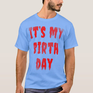 Geburtstag Funny Es ist mein Geburtstag für Thrill T-Shirt