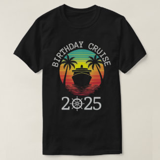 Geburtstag Kreuzfahrt Funny Gift 2025 T-Shirt