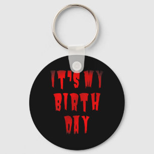Geburtstag Lustig Es ist mein Geburtstag für Horro Schlüsselanhänger