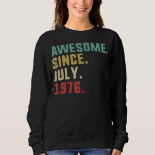 Geburtstag Männer Phantastisch seit Juli 1976 Sweatshirt