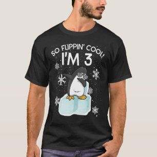 Geburtstag Pinguin Funny so Flippin Cool bin ich 3 T-Shirt