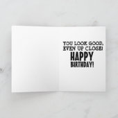 GEBURTSTAG SCHAUEN SIE GUT, SOGAR AUF NAH! KARTE (Innenseite)