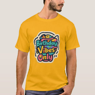 Geburtstag Vibes nur Funky Layers T-Shirt