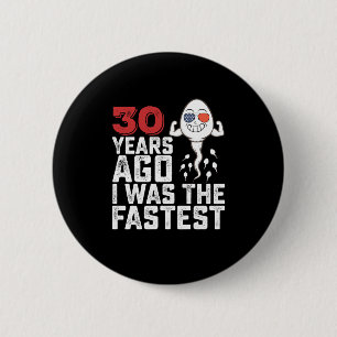 Geburtstag Vor 30 Jahren War Ich Der Schnellste Button